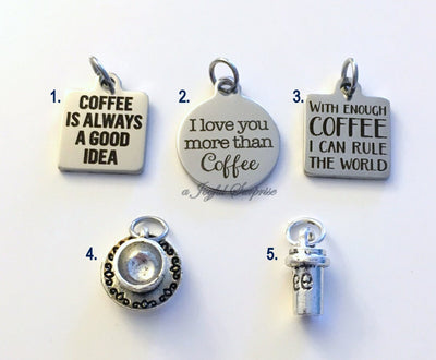 Coffee Charm Add on to any listings single Pendant Coffee is always a good idea rule world love silver Stainless steel laser engraved quote