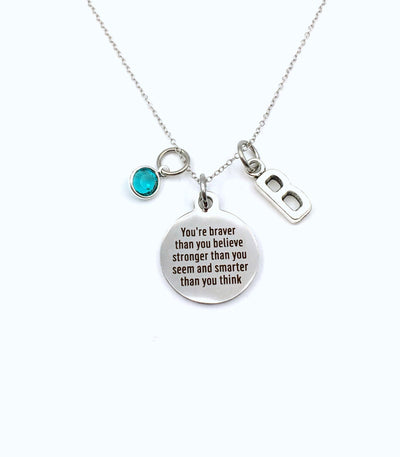 Gift for Teenage Girls Necklace, You're braver than you believe stronger than you seem smarter than you think Daughter Jewelry, Present