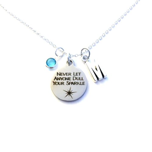 Gifts for Teenage Girl Necklace - Never Let anyone dull your sparkle